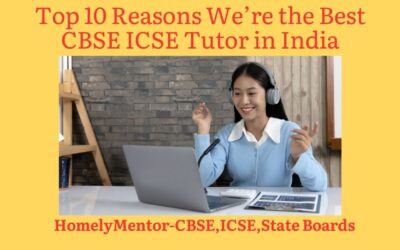 Top 10 Reasons We’re the Best CBSE ICSE Tutor in India