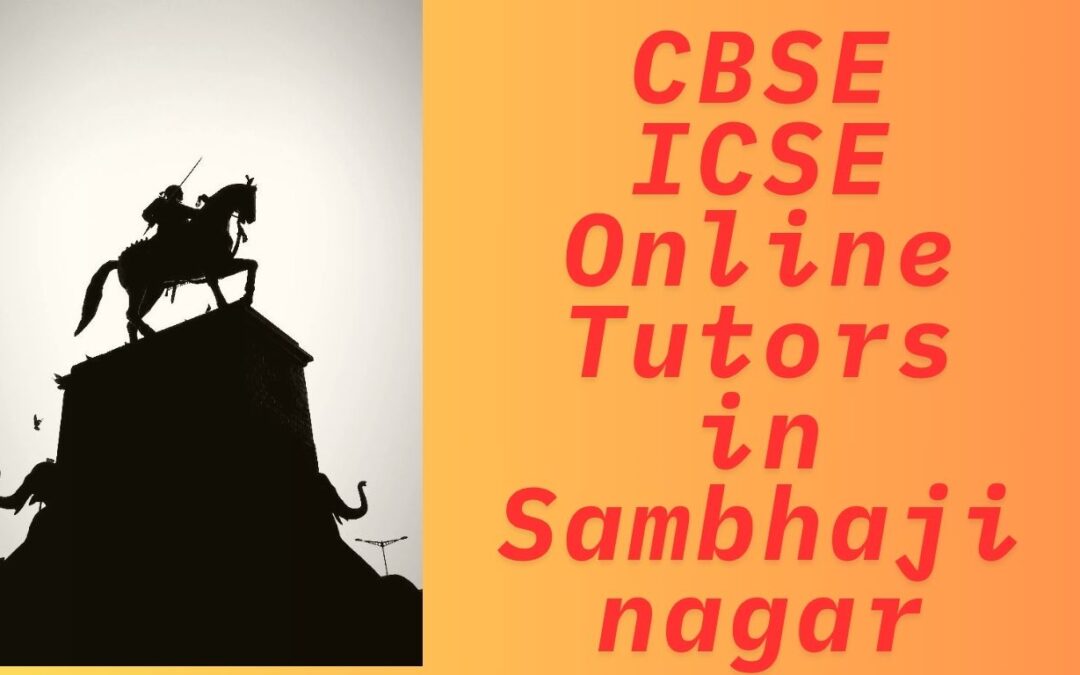 CBSE ICSE Online Tutors in Sambhajinagar