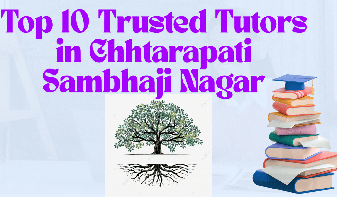 Top 10 Trusted Tutors in Chhtarapati Sambhaji Nagar